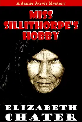Miss Sillithorpe's Hobby (Jaime Jarvis Mystery Book 1) poster