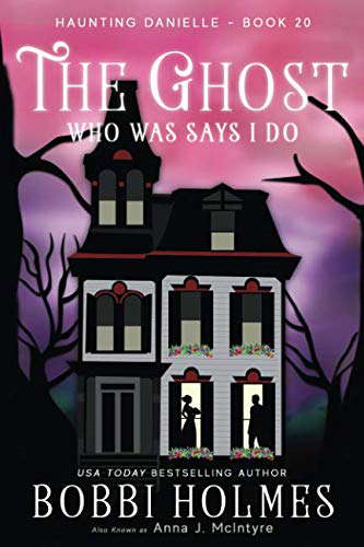The Ghost Who Was Says I Do (Haunting Danielle) poster