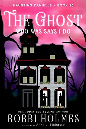The Ghost Who Was Says I Do (Haunting Danielle) poster