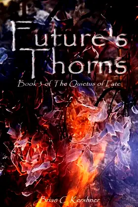 Future's Thorns: Book 3 of The Quietus of Fate poster