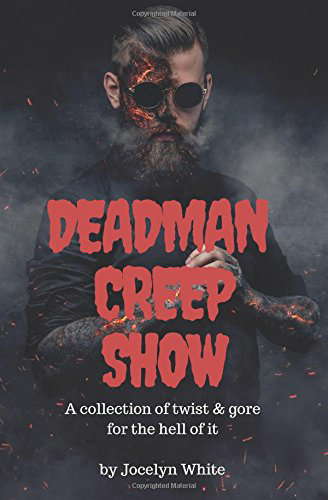 Deadman Creep Show: A collection of twist & gore for the hell of it poster