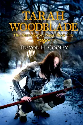 Tarah Woodblade: The Jharro Grove Saga poster