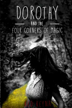 Dorothy and the Four Corners of Magic: Book One of The Topaz Road Trilogy poster