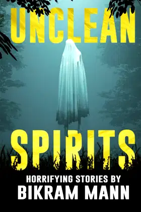 Unclean Spirits: Horrifying Stories (Nightmare Fuel) poster