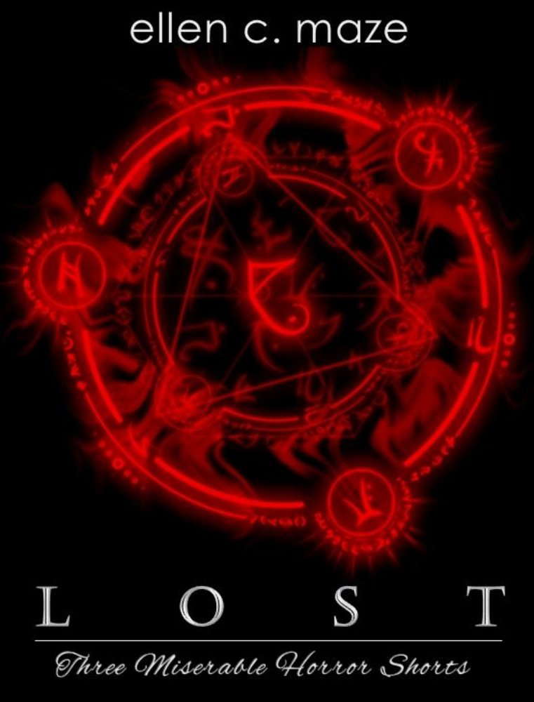 LOST: Three Miserable Horror Shorts (Ellen C. Maze Long Shorts Collection) poster
