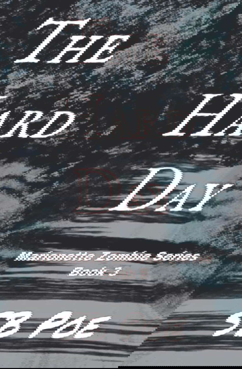 The Hard Day: Marionette Zombie Series Book 3 poster