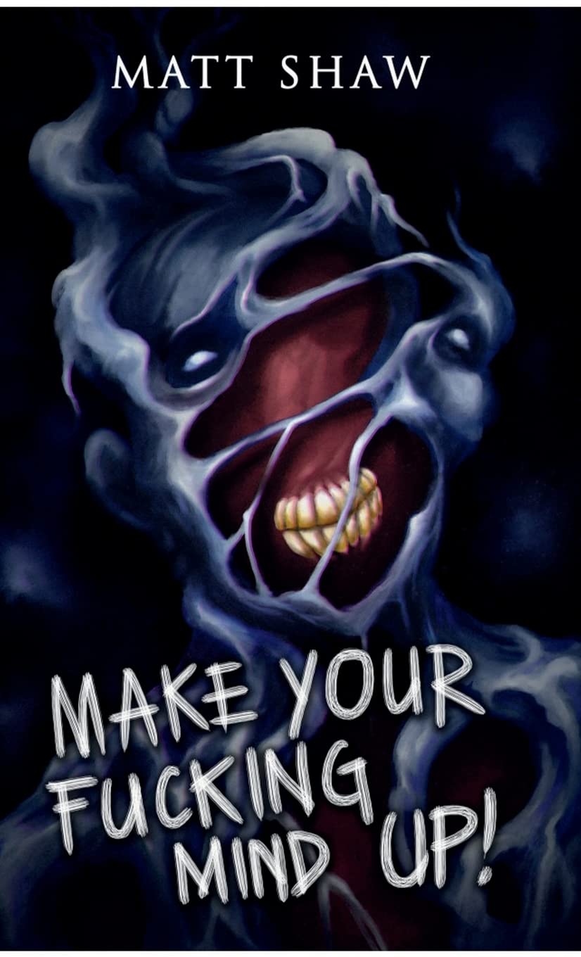 Make Your Fucking Mind Up: A Choose Your Own Horror poster