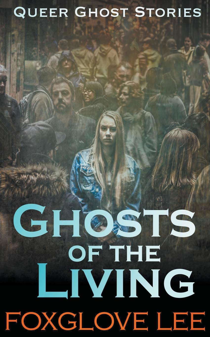 Ghosts of the Living (Queer Ghost Stories) poster