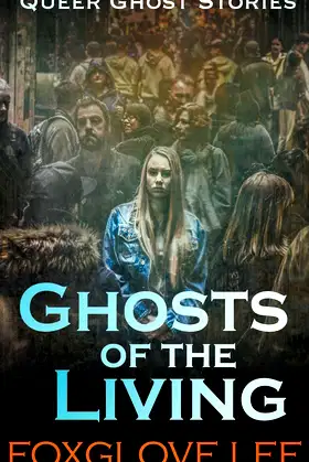 Ghosts of the Living (Queer Ghost Stories) poster