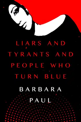 Liars and Tyrants and People Who Turn Blue poster