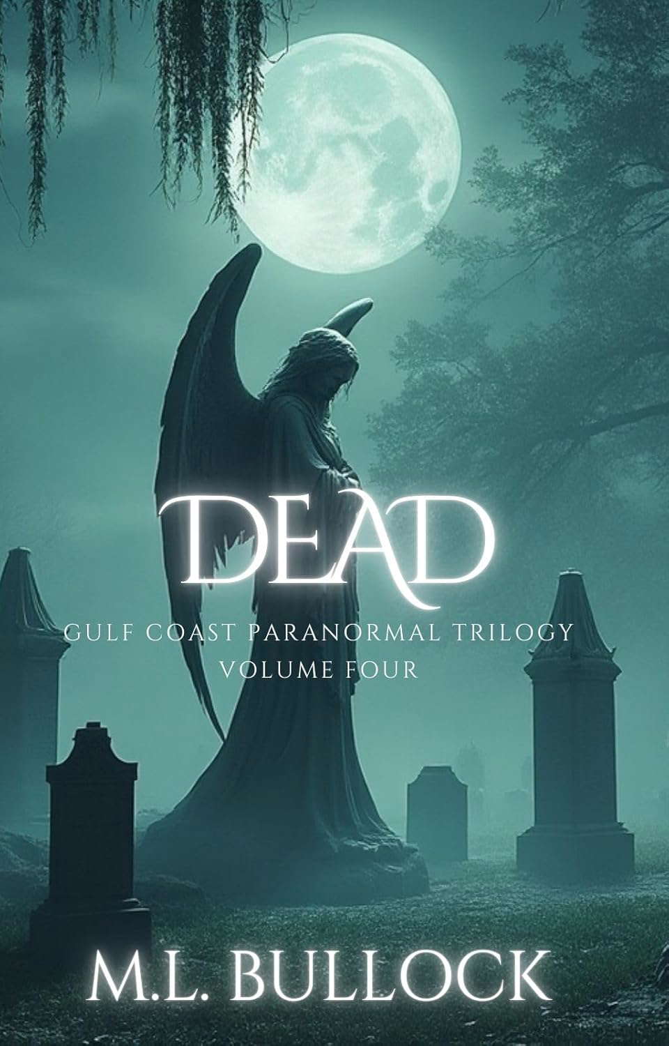 Dead (Gulf Coast Paranormal Trilogy Book 4) poster