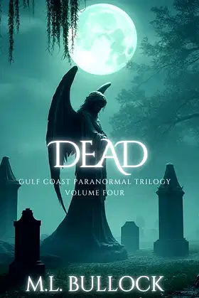 Dead (Gulf Coast Paranormal Trilogy Book 4) poster