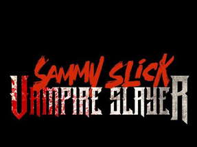 Sammy Slick Vampire Slayer Official Trailer (Links to watch in description) poster