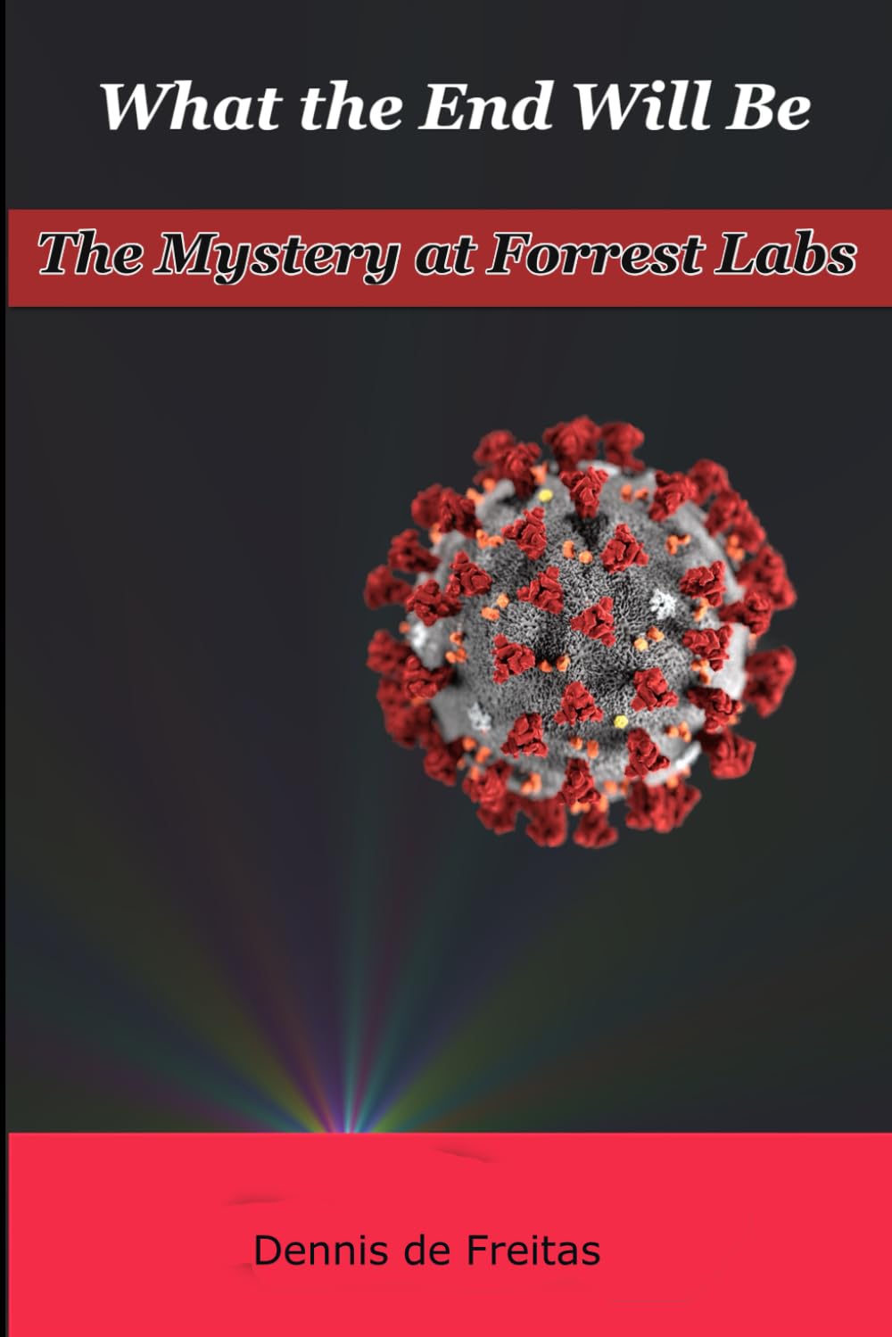 What the End Will Be: The Mystery at Forrest Labs poster