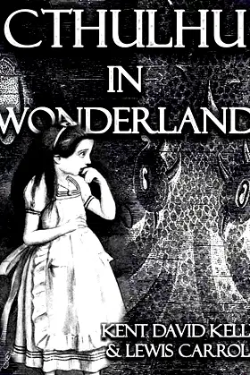 Cthulhu in Wonderland (The Madness of Alice Book 1) poster