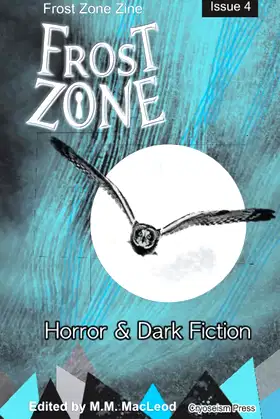 Frost Zone Zine 4: Horror and Dark Fiction poster