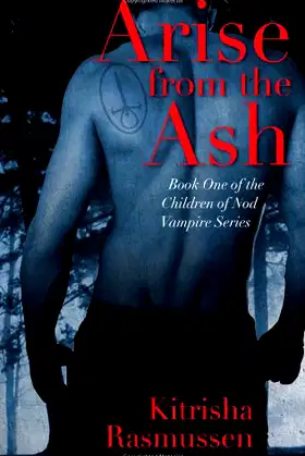 Arise from the Ash: Book One of the Children of Nod Vampire Series poster