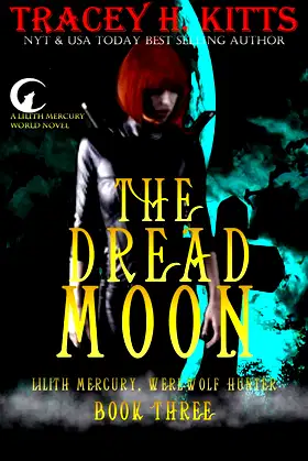 The Dread Moon (Lilith Mercury, Werewolf Hunter Book 3) poster