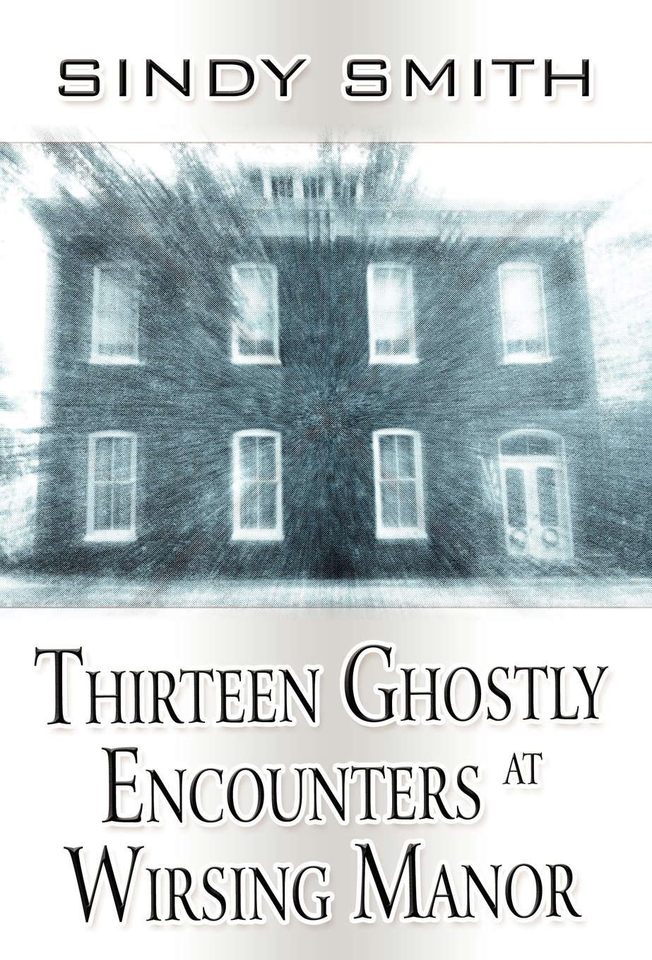 Thirteen Ghostly Encounters at Wirsing Manor poster