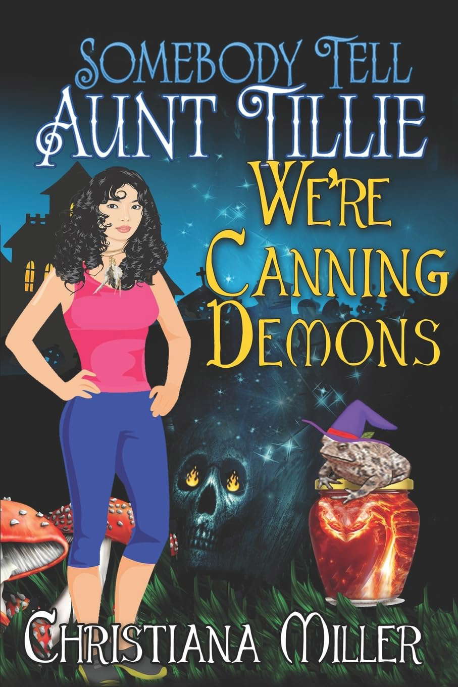 Somebody Tell Aunt Tillie We're Canning Demons (The Toad Witch Mysteries) poster