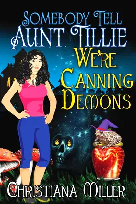 Somebody Tell Aunt Tillie We're Canning Demons (The Toad Witch Mysteries) poster