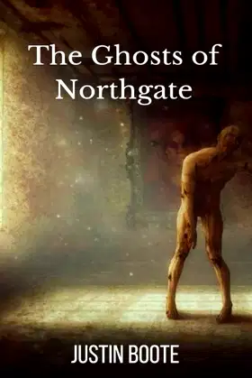 The Ghosts of Northgate: Book 2 of The Ghosts of Northgate trilogy poster