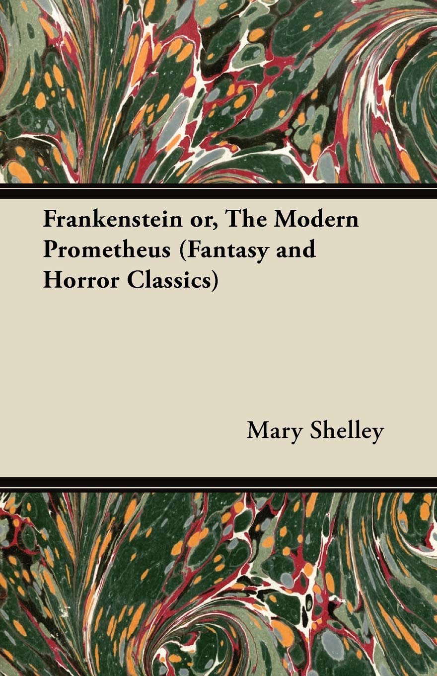Frankenstein Or, the Modern Prometheus (Fantasy and Horror Classics) poster