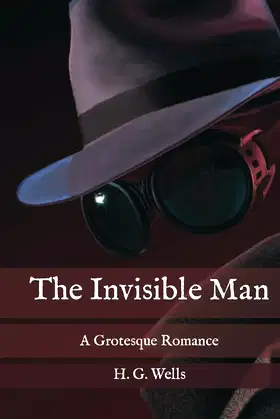 The Invisible Man: A Grotesque Romance poster