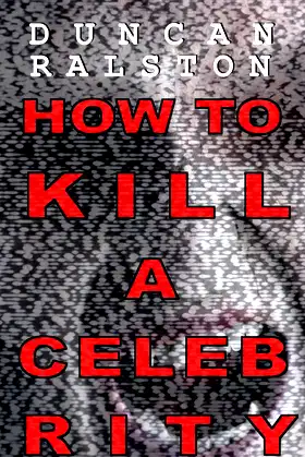 How to Kill a Celebrity: a Novella poster
