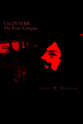 Valinthir, the First Vampyre: Part One: The Avenging Warrior poster