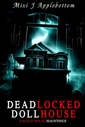 Deadlocked Dollhouse (Locked House Hauntings Book 1) poster