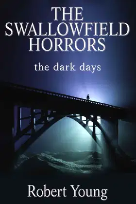 The Swallowfield Horrors: The Dark Days poster