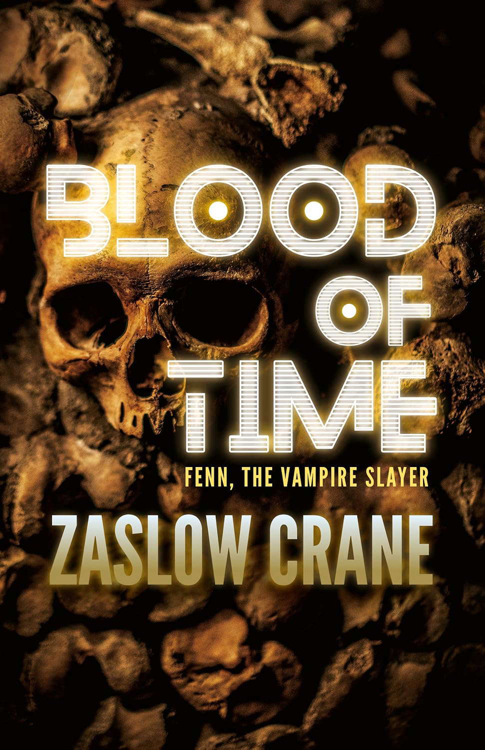 Blood of Time: Fenn, the Vampire Killer (Fenn the Vampire Killer Book 1) poster
