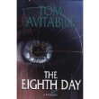 The Eight Day: A Thriller by Tom Avitabile. 2008 Hardback poster