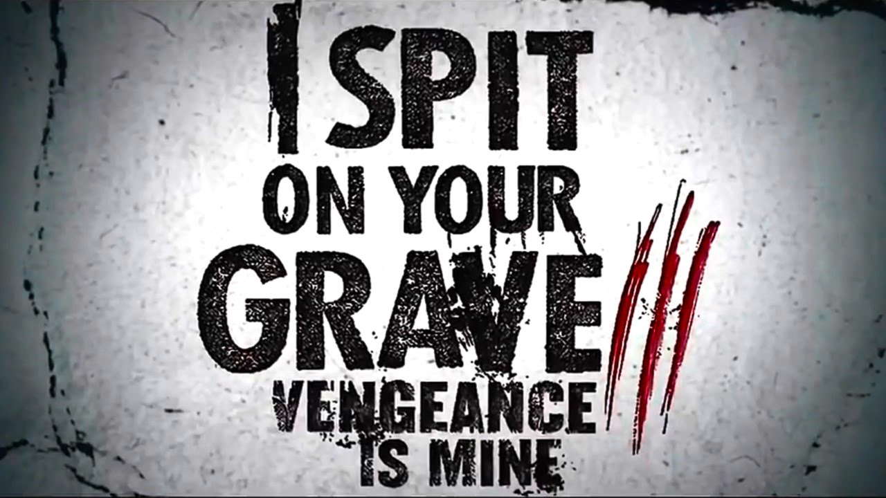 Poster for I Spit on Your Grave III: Vengeance Is Mine