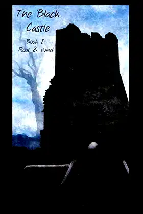 The Black Castle: Book I: Root & Wind poster