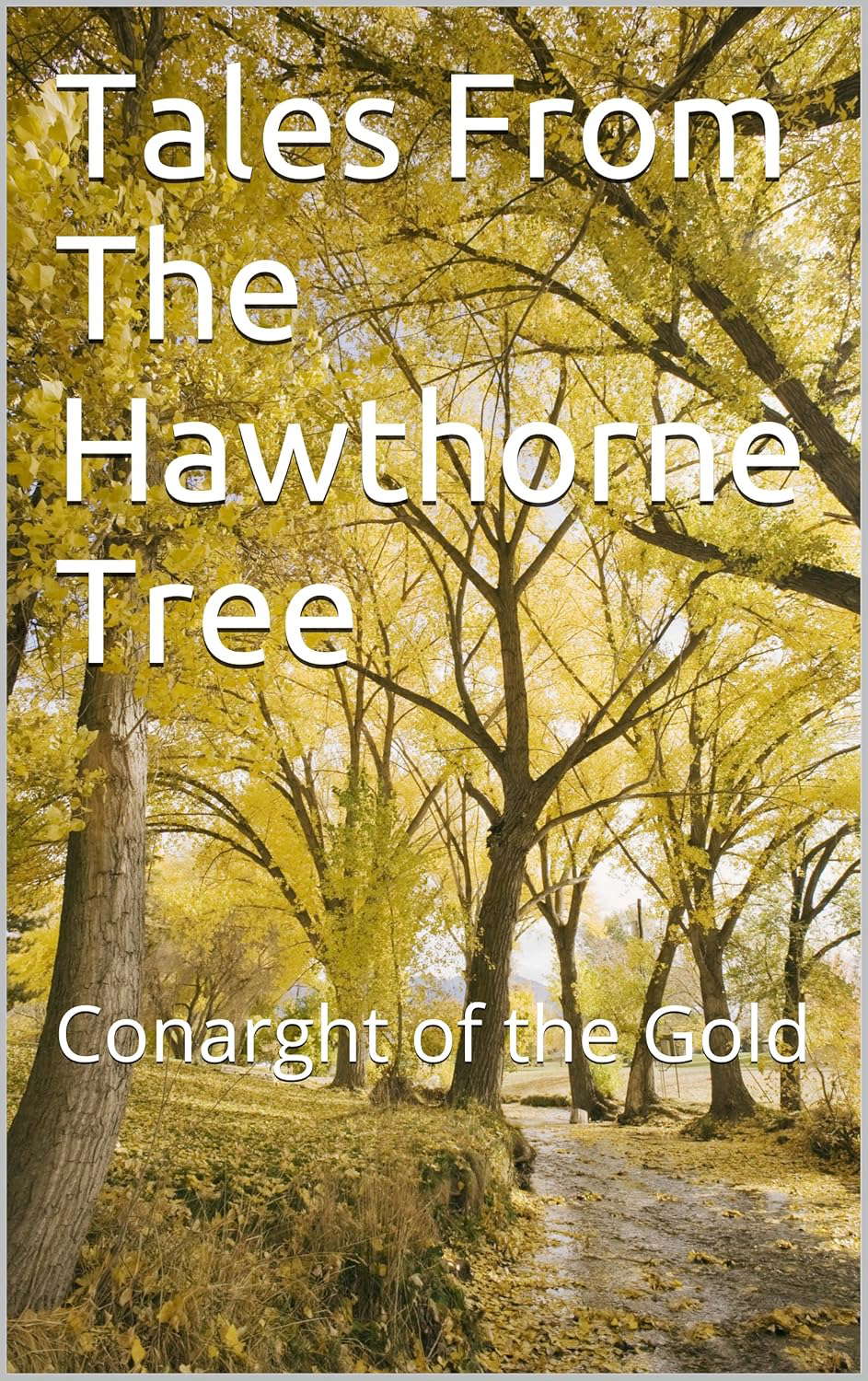 Tales From The Hawthorne Tree: Conarght of the Gold poster