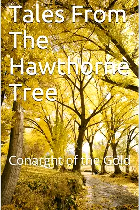 Tales From The Hawthorne Tree: Conarght of the Gold poster