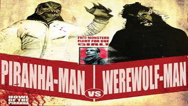 Piranha-Man Versus Werewolf-Man: Howl of the Piranha poster