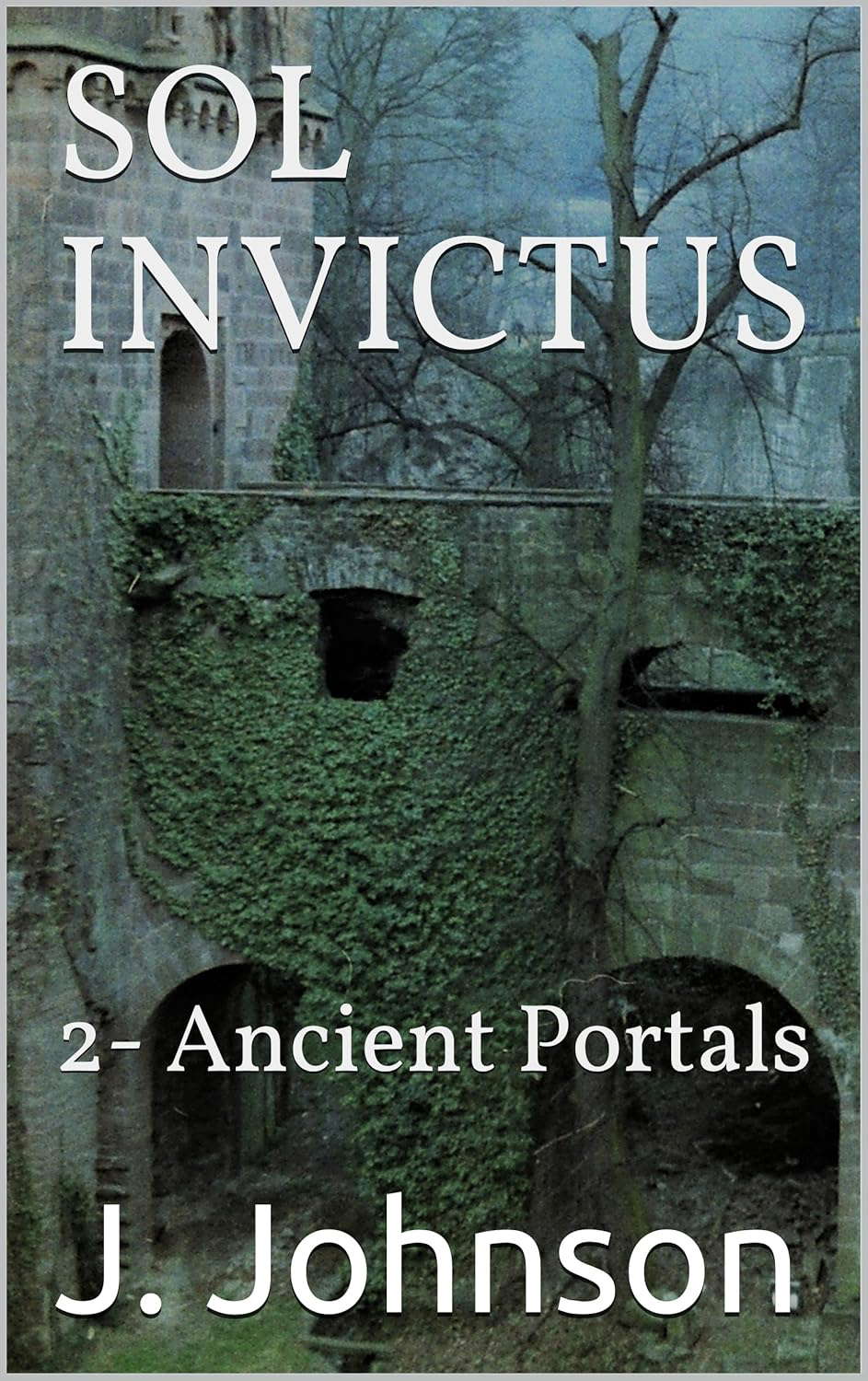 SOL INVICTUS: 2- Ancient Portals (MOONSONG Book 3) poster