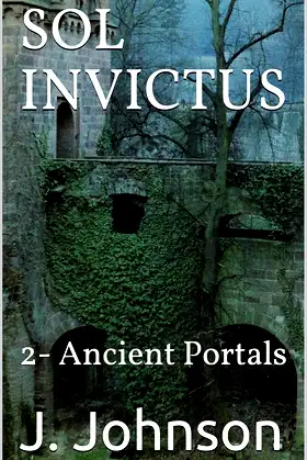SOL INVICTUS: 2- Ancient Portals (MOONSONG Book 3) poster