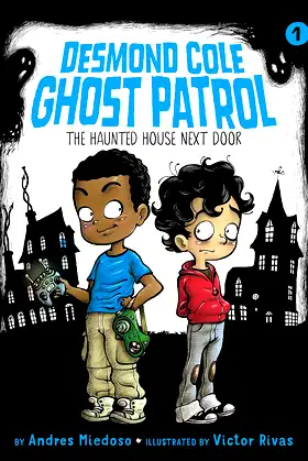 Haunted House Next Door (Desmond Cole Ghost Patrol, 1) poster