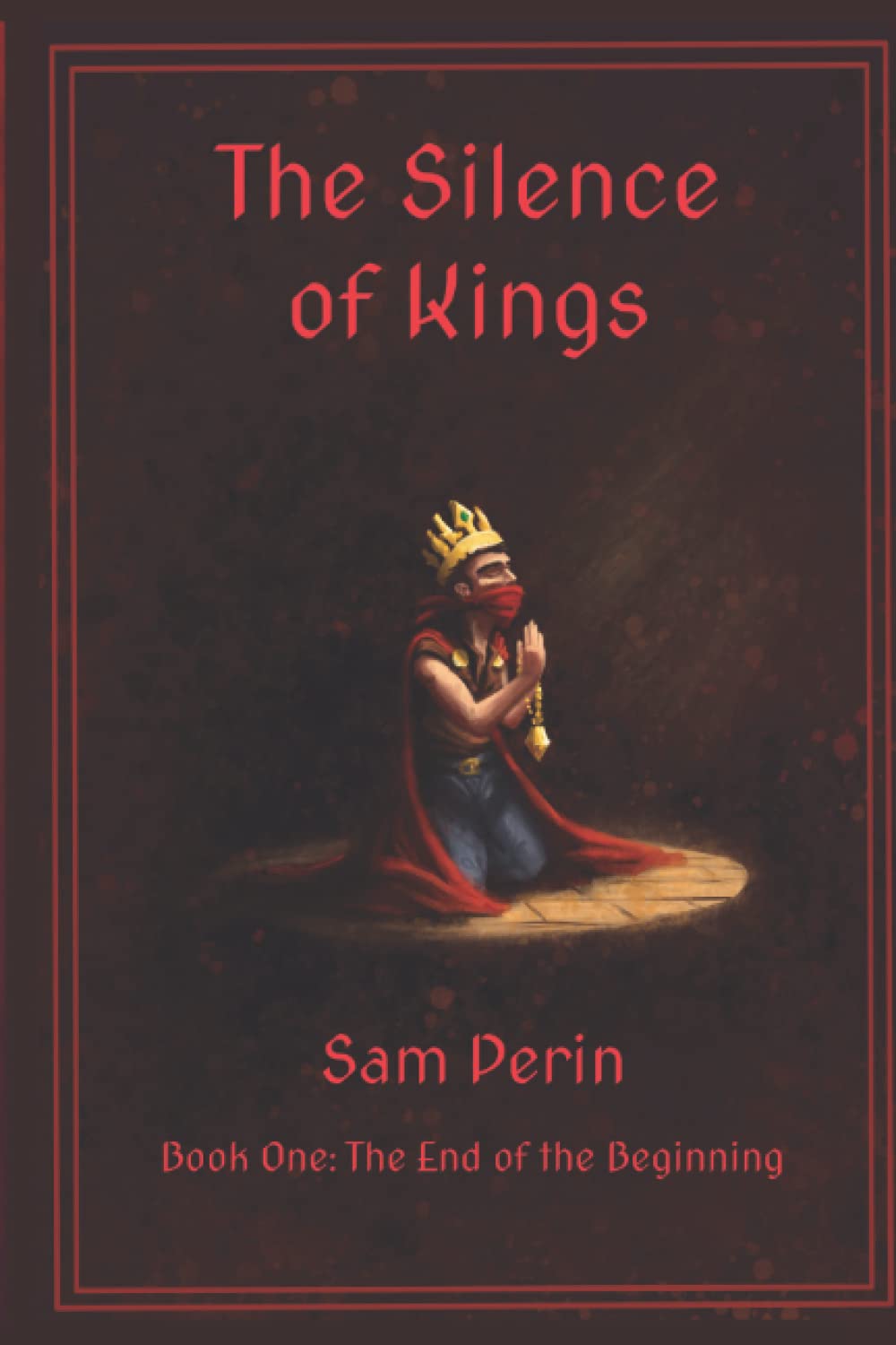 The Silence of Kings: Book One - The End of The Beginning poster