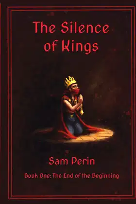 The Silence of Kings: Book One - The End of The Beginning poster
