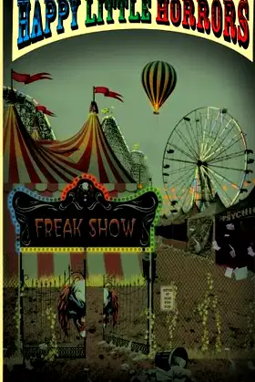 Happy Little Horrors: Freak Show poster