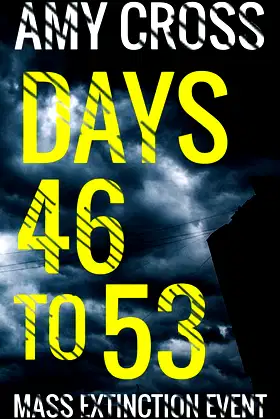 Days 46 to 53 (Mass Extinction Event) poster