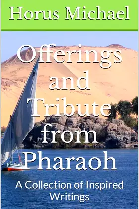 Offerings and Tribute from Pharaoh: A Collection of Inspired Writings poster