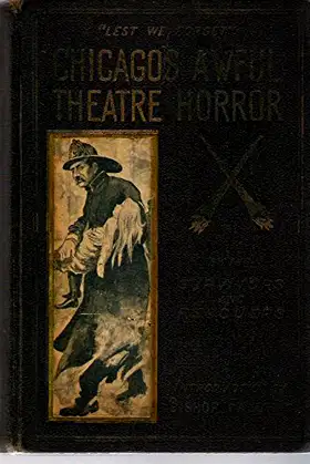 Chicago's Awful Theater Horror: By the Survivors and Rescuers poster