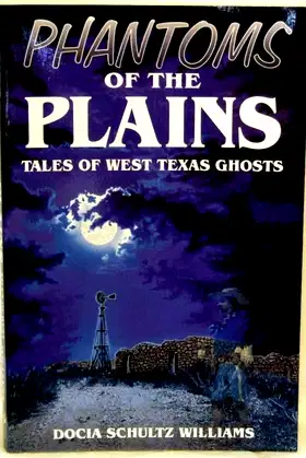 Phantoms of the Plains: Tales of West Texas Ghosts poster