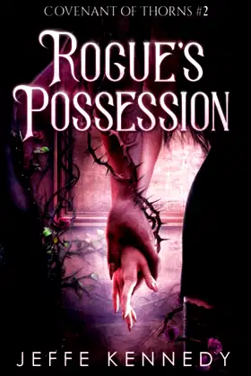 Rogue's Possession: An Adult Fantasy Romance (Covenant of Thorns) poster